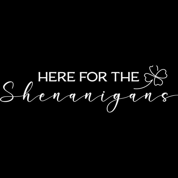 st patty Here for the Shenanigans white Thumbnail