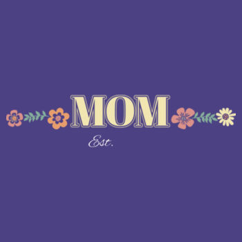 Mom Est (Add Custom Year) Design