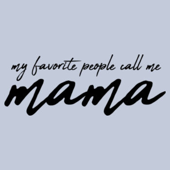 My Favorite People Call Me Mama Design