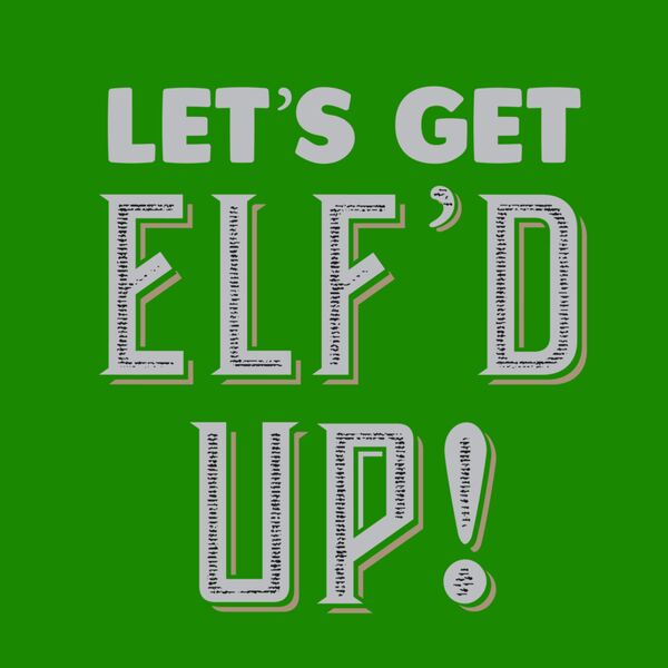 Elf'd Up Thumbnail